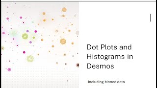 Dotplots and Histograms with Desmos including Binned Data [upl. by Ycam]