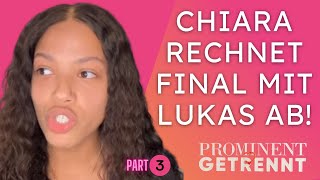 Chiara rechnet final mit Lukas ab🤛🦁 Betrugsdrama Part III 💔 Prominent getrennt Finale 💥 [upl. by Templer]