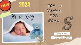 BABY BOY NAMES 2024 WITH LETTER S TOP 7 NAMES For Boys WITH MEANINGS [upl. by Halil964]