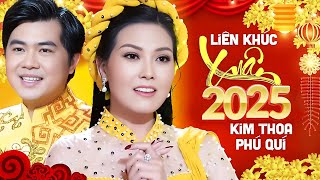 Liên Khúc Xuân 2024 Phú Quí ft Kim Thoa  Nhạc Xuân Rộn Ràng Đón Tết Giáp Thìn 2024 [upl. by Dnaletak933]