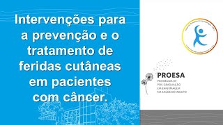 Intervenções para a prevenção e o tratamento de feridas cutâneas em pacientes com câncer [upl. by Brenan195]