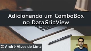 Adicionando um ComboBox no DataGridView [upl. by Strenta912]