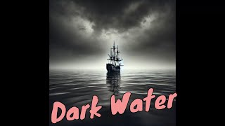 Experience The Terrifying Tale Of Dark Water  A Lovecraftian Sea Adventure [upl. by Florie694]