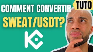 TUTO  COMMENT CONVERTIR SES SWEAT EN USDT SUR KUCOIN [upl. by Leeann]