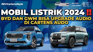 APA YANG BISA DIUPGRADE AUDIO MOBILNYA⁉️ UNTUK EV BYD DAN GWM OLEH TEAM CARTENS AUDIO JAKARTA [upl. by Pomfrey]