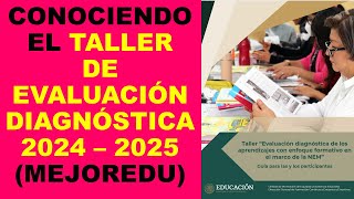 Soy Docente CONOCIENDO EL TALLER DE EVALUACIÓN DIAGNÓSTICA 2024 – 2025 MEJOREDU [upl. by Bellina]