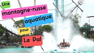 Le Pal  Nouveauté 2021  une montagne russe aquatique [upl. by May260]