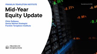 Franklin Templeton Institute MidYear Equity Update [upl. by Gamages]