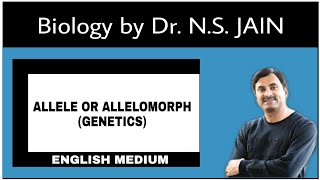 Allele or Allelomorph Genetics  English Medium [upl. by Eidde]