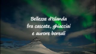 Bellezze dIslanda fra cascate ghiacciai e aurore boreali [upl. by Ailemaj]