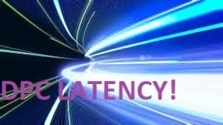 ULTIMATE DPC LATENCY  RESPONSIVENESS GUIDE [upl. by Eppilihp]