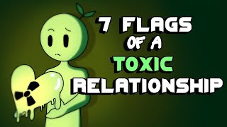 7 Red Flags of A Toxic Relationship [upl. by Cykana]