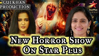 New Horror Show On Starplus Of Gulkhan Production House gulkhan starplus newhorrorshow [upl. by Hiltan]