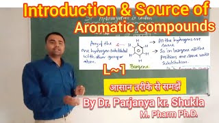 Aromatic Compounds  Introduction amp Sources of Aromatic Compounds  Aromatic Chemistry BP 301T L1 [upl. by Ahsetan]