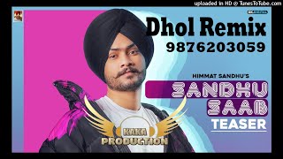 Saab Dhol Remix Ver 2 Himmat Sandhu KAKA PRODUCTION Punjabi Remix Songs [upl. by Jeane]