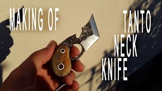 Making of TANTO NECK KNIFE [upl. by Elda]