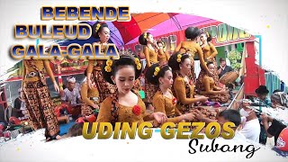 BEBENDE BULEUD NAEK GALA GALA MEDLEY JAIPONGAN UDING GEZOS TERBARU [upl. by Anawat]