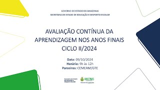 Avaliação Contínua da Aprendizagem nos Anos Finais  Ciclo II2024 [upl. by Rollo]