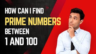 how can I find the prime numbers between 1 to 100 quick way to find prime numbers [upl. by Carmelo549]