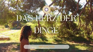 Das Herz der Dinge  Meditation [upl. by Aelaza677]