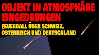 Objekt in Atmosphäre eingedrungen  Feuerball über Deutschland Schweiz und Österreich [upl. by Oman]