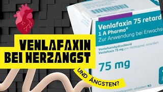 Venlafaxin bei Herzangst und Ängsten Meine Erfahrungen mit diesem Antidepressiva [upl. by Gaal]