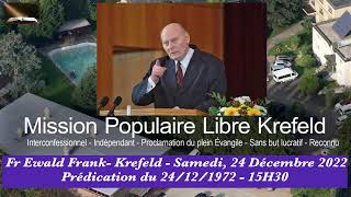 Frère Ewald Frank  Krefeld Samedi 24 Décembre 2022  19H30 Prédication du 24121972 15H30 [upl. by Harwilll]