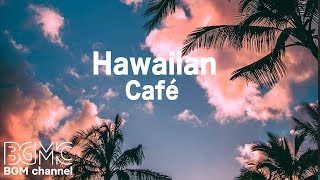 Hawaiian Cafe Music  Tropical Island Beach Instrumentals  Aloha in Hawaii [upl. by Ikkiv3]