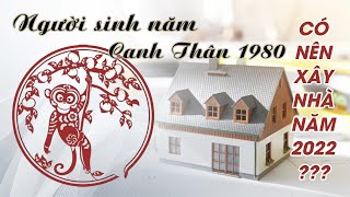 TUỔI CANH THÂN CÓ NÊN LÀM NHÀ NĂM 2022  THAO LUONG HOME [upl. by Perceval]