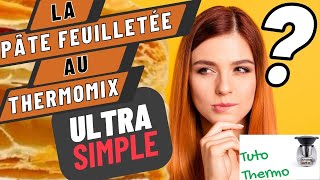 Pâte feuilletée ultra simple et rapide au Thermomix [upl. by Hsivat]