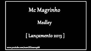 Mc Magrinho  Medley Lançamento 2013 [upl. by Dash]