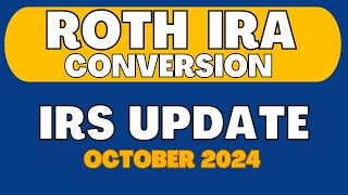 Roth IRA Conversions  October 2024 Update [upl. by Yelra]