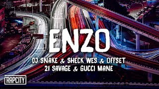 DJ Snake Sheck Wes  Enzo Lyrics ft Offset 21 Savage Gucci Mane [upl. by Ennad]