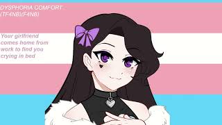 Your trans girlfriend comforts you dysphoria comfort ASMRTF4NBF4NB [upl. by Anivad]