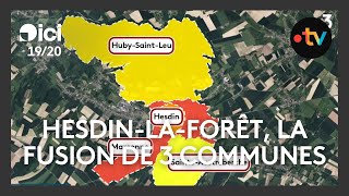 HesdinlaForêt  trois communes fusionnent dans le PasdeCalais [upl. by Ahsinelg]