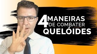 Queloides e Cicatriz Hipertrófica 4 Maneiras de Combater  Dr Flávio Quinalha [upl. by Noeruat]