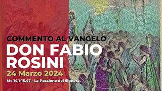 don Fabio Rosini  Commento al Vangelo di domenica 24 Marzo 2024 [upl. by Reisch]