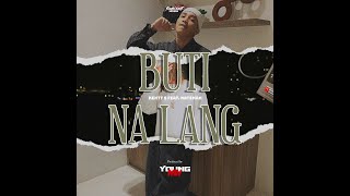 Kentt S  Buti na lang feat Nateman Prod by YoungMLV [upl. by Angelo]