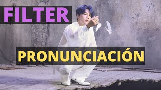 BTS  FILTER LETRA FÁCIL  EASY LYRICS pronunciación ♥ [upl. by Princess]