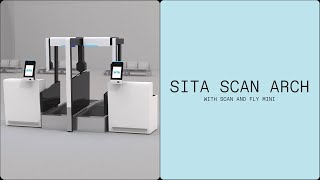 SITA Scan Arch with Scan and Fly Mini [upl. by Airym]