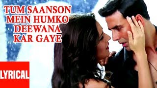 Tum Saanson Mein Lyrical Video  Humko Deewana Kar Gaye Himesh ReshammiyaTulsi KumarAkshayKatrin [upl. by Ihsar]