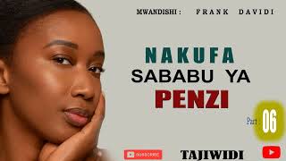 SIMULIZI FUPI NAKUFA SABABU YA PENZI PART 6 FULL [upl. by Kristina443]