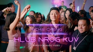 Hlub Nrog Kuv  Vichai Cheng  Rendition Music Video 2022 [upl. by Bordie]