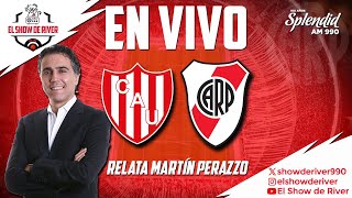 EN VIVO  UNIÓN vs RIVER  RELATA MARTÍN PERAZZO EN EL SHOW DE RIVER [upl. by Cly]