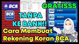 CARA MEMBUAT REKENING KORAN BCA SENDIRI TANPA KE BANK UNTUK PEMULA TERBARU CETAK REKENING KORAN BCA [upl. by Miof Mela]