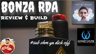 Bonza RDA by The Vaping Bogan amp Vandy Vape Review amp Build [upl. by Waite]