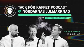 NÖRDARNAS JULMARKNAD  LIVE  Tack För Kaffet Podcast [upl. by Esiahc]