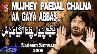 Nadeem Sarwar  Mujhe Paidal Chalna  2006 [upl. by Moreta]