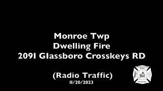 Monroe Twp Dwelling Fire 2091 Glassboro Crosskeys RD Radio Traffic 11202023 [upl. by Dachia]