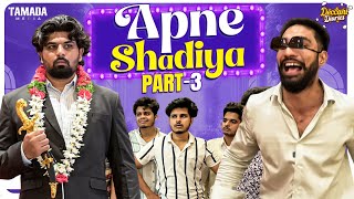 Apne Shadiya Part  3  Ft Psycho Bhaijaan  Deccani Diaries [upl. by Deane]